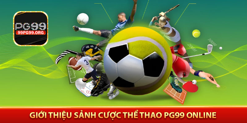 Giới thiệu sảnh cược thể thao PG99 online