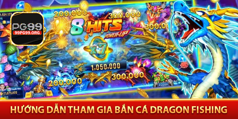 Hướng dẫn tham gia bắn cá Dragon Fishing